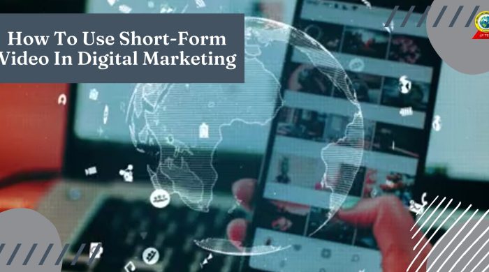 How To Use Short-Form Video In Digital Marketing How To Use Short-Form Video In Digital Marketing